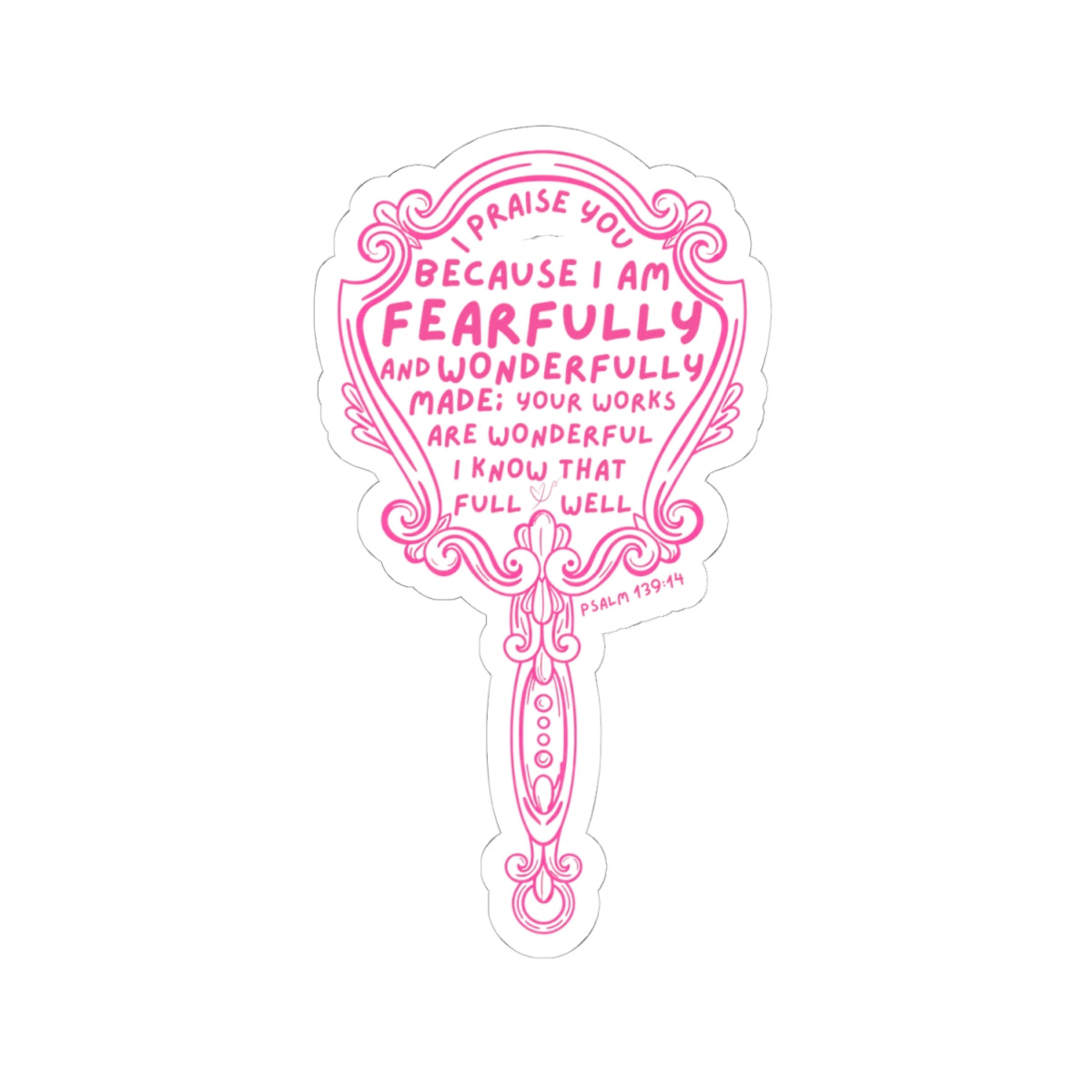 Fearfully and Wonderfully Made mirror hand-lettered sticker | Kiss-Cut Sticker, Psalm 139:14 scripture