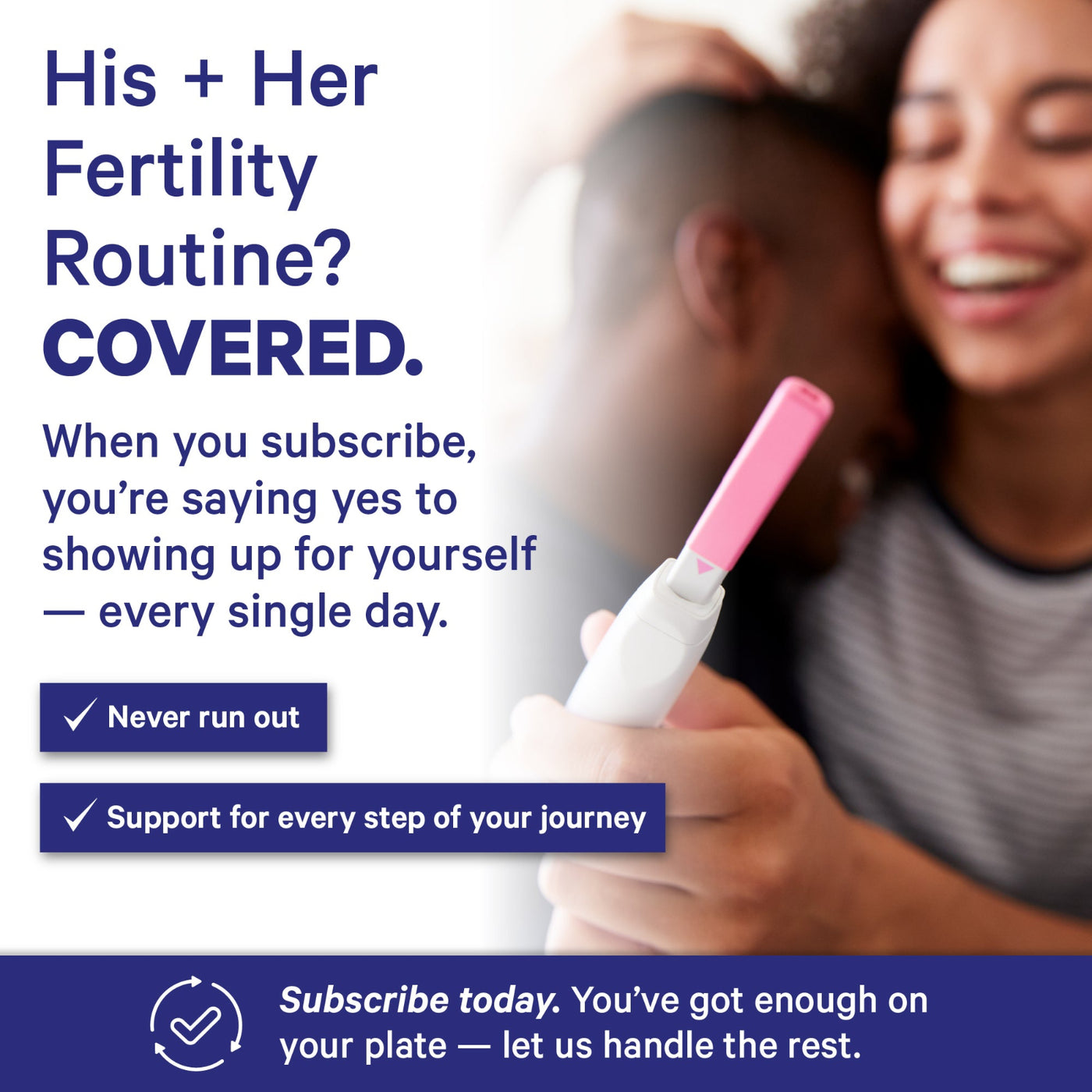 Promotional graphic for a fertility subscription service, featuring a smiling couple with a pink and white pregnancy test in the foreground, alongside text reading 'His + Her Fertility Routine? COVERED.' and subscription benefits.