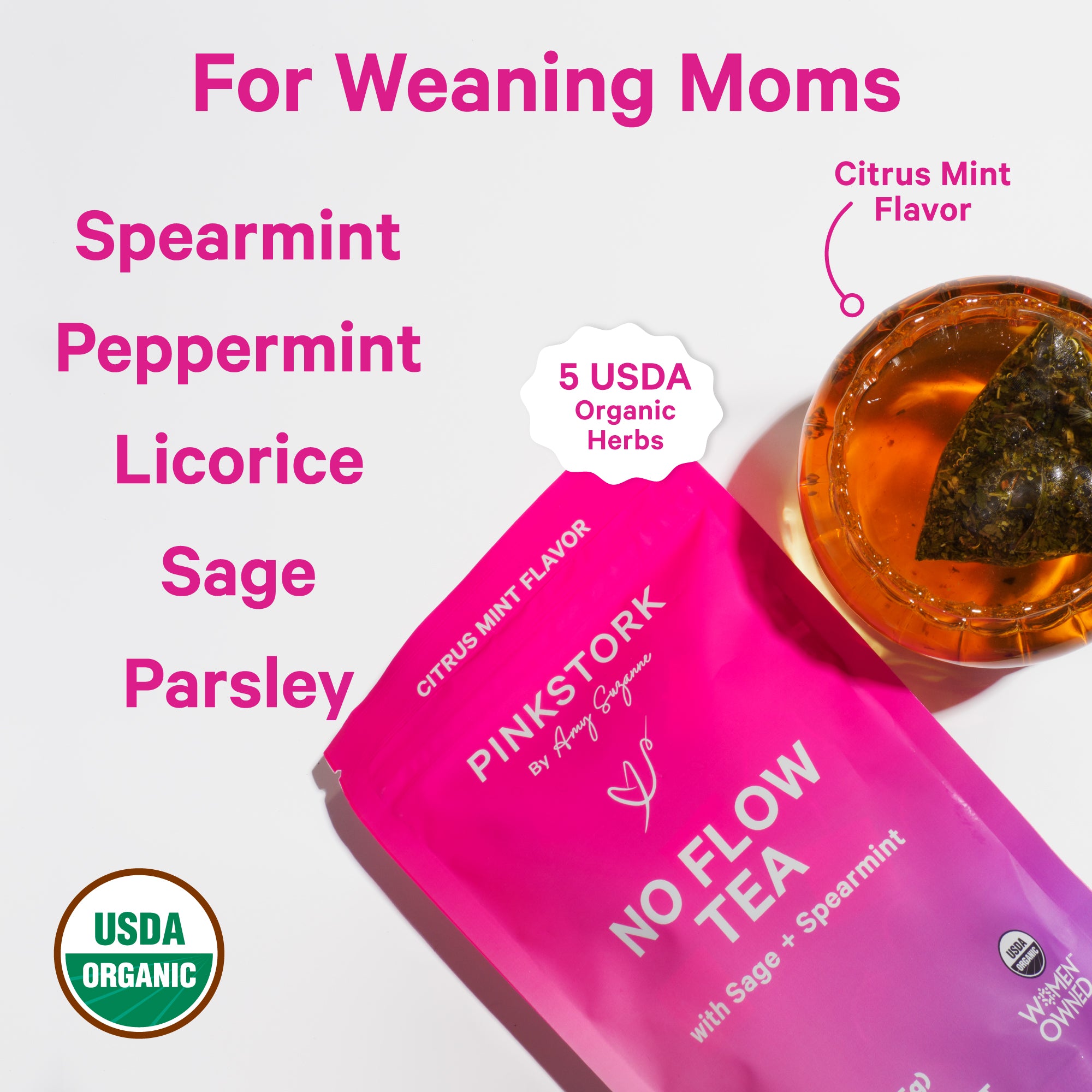 Bag of Pink Stork No Flow Tea Citrus Mint laying next to a cup of tea that is brewing. For weaning moms. 5 USDA Organic herbs.