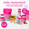 Group of Pink Stork Postpartum products with capsules, gummies and a cup of tea mixed amongst them. Hello, motherhood. 100% clean + trusted ingredients.