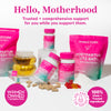 Group of Pink Stork postpartum products with gummies, capsules, and bath flakes surrounding them. Hello, motherhood. 100% clean + trusted ingredients.