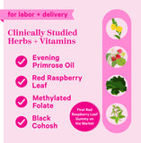 For Labor + Delivery. Clinically studied herbs + vitamins. 