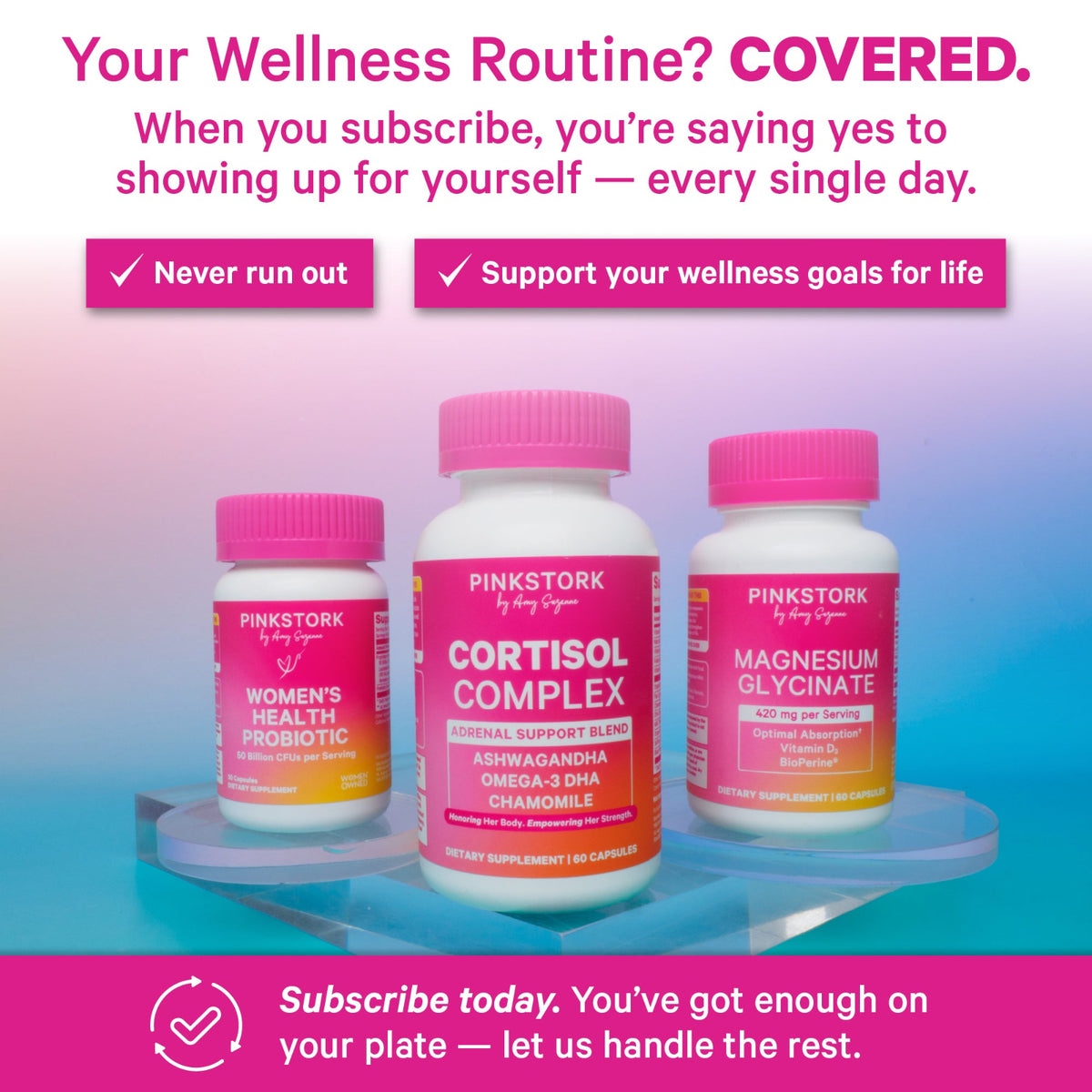 Promotional graphic for Pink Stork wellness supplements showing three pink supplement bottles on a clear acrylic stand against a pink-to-blue gradient background. Text at the top reads 'Your Wellness Routine? COVERED.